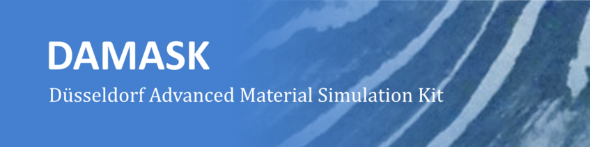 DAMASK - the Düsseldorf Advanced Material Simulation Kit DAMASK - the Düsseldorf Advanced Material Simulation Kit