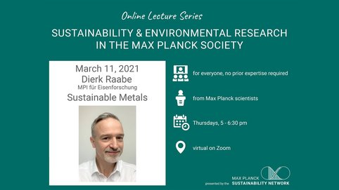 MPSN Sustainability Lecture "Sustainable Metals" by Dierk Raabe