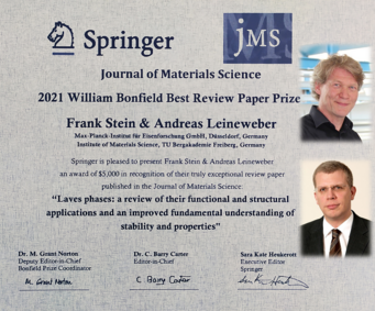 Dr. Frank Stein, Gruppenleiter am Max-Planck-Institut für Eisenforschung, und Prof. Andreas Leineweber, Gruppenleiter an der TU Bergakademie Freiberg, erhielten den William Bonfield Best Review Paper Prize. Dr. Frank Stein, Gruppenleiter am Max-Planck-Institut für Eisenforschung, und Prof. Andreas Leineweber, Gruppenleiter an der TU Bergakademie Freiberg, erhielten den William Bonfield Best Review Paper Prize.